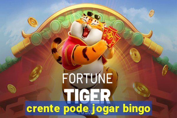 crente pode jogar bingo